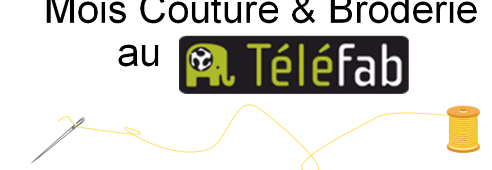 Couture & broderie au Téléfab !